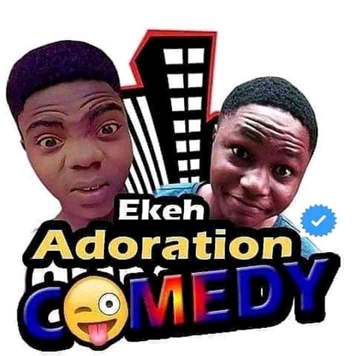 Ekeh Adoration Comedy